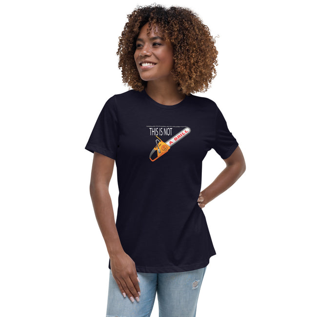 This is Not a Drill - Women's Relaxed T-Shirt