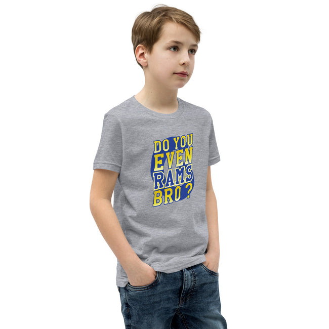 Do You Even RAMS, Bro? - Youth Short Sleeve T-Shirt