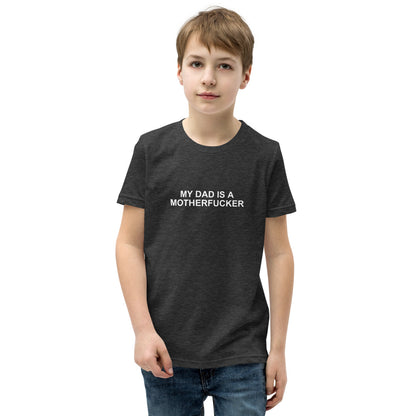 My Dad Is a Motherfucker - Youth Short Sleeve T-Shirt