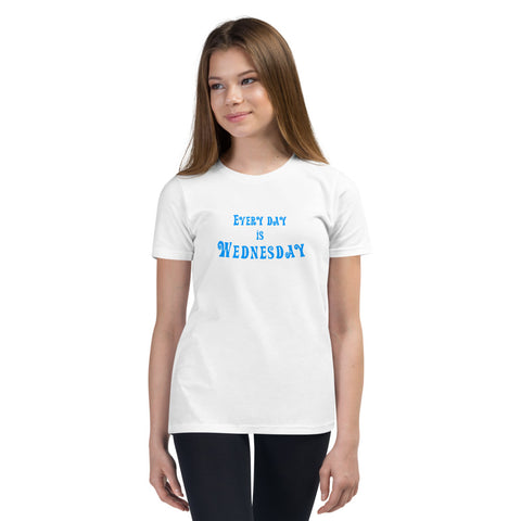 Every Day Is Wednesday - Youth Short Sleeve T-Shirt